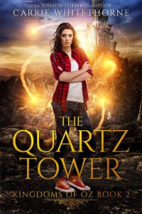 Carrie Whitethorne — The Quartz Tower