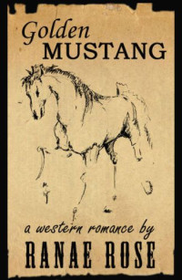 Rose Ranae — Golden Mustang