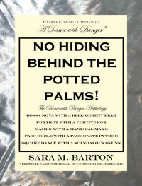 Barton, Sara M — No Hiding Behind the Potted Palms!