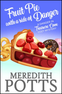 Meredith Potts — Fruit Pie with a Side of Danger