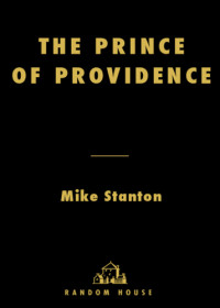 Stanton Mike — The Prince of Providence: The True Story of Buddy Cianci, America's Most Notorious Mayor, Some Wiseguys, and the Feds