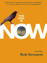Stennett Rob — The End Is Now