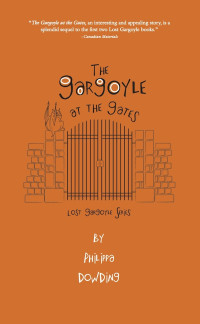Dowding Philippa — The Gargoyle at the Gates