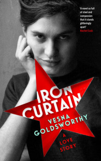 Vesna Goldsworthy — Iron Curtain: A Love Story