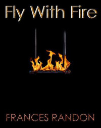 Randon Frances — Fly With Fire