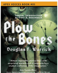 Warrick, Douglas F — Plow the Bones