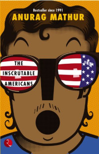Mathur Anurag — The Inscrutable Americans