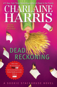 Harris Charlaine — Dead Reckoning