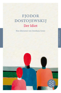 Dostoevsky Fyodor — Der Idiot