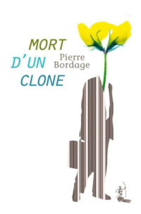 Bordage Pierre — Mort d'un clone