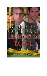 Cochrane Charlie — Lessons In Love (Cambridge Fellows Mystery 1)