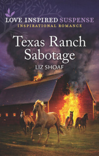 Liz Shoaf — Texas Ranch Sabotage