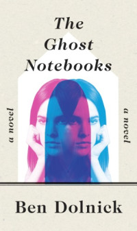 Dolnick Ben — The Ghost Notebooks