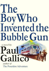 Paul Gallico — The Boy who Invented the Bubble Gun