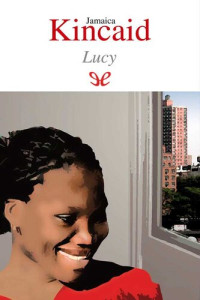 Jamaica Kincaid — Lucy