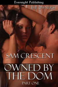 Crescent Sam — Owned by the Dom: Part One