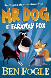Ben Fogle — Mr Dog and the Faraway Fox