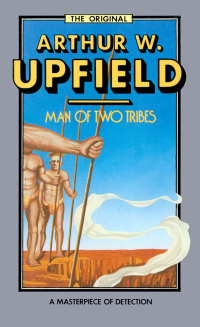 Upfield Arthur — Man of Two Tribes