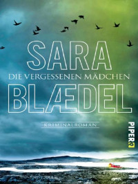 Sara Blaedel — Die vergessenen Mädchen