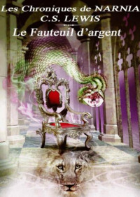 Lewis, Clive Staples — Le Fauteuil d'argent