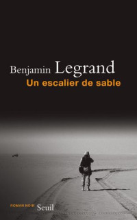 Benjamin Legrand — Un escalier de sable