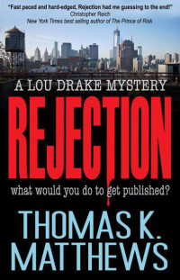 Matthews, Thomas K — Rejection: Publishing Murder Mystery