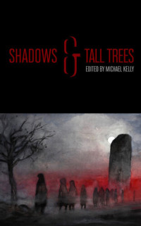 Michael Kelly — Shadows & Tall Trees, Volume 8