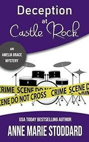 Anne Marie Stoddard Et El — Deception at Castle Rock - Amelia Grace Cozy Mystery 2