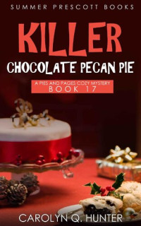 Carolyn Q Hunter — Killer Chocolate Pecan Pie