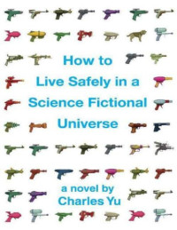 . — How to Live Safely in A Science Fictiona