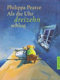 Pearce Philippa — Als die Uhr dreizehn schlug