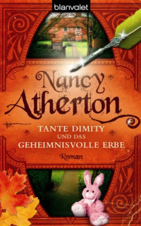 Nancy Atherton — Und das geheimnisvolle Erbe