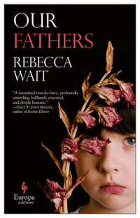 Rebecca Wait — Our Fathers