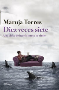 Maruja Torres — Diez Veces Siete