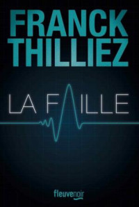 Franck Thilliez — La Faille