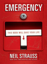 Strauss Neil — Emergency: This Book Will Save Your Life