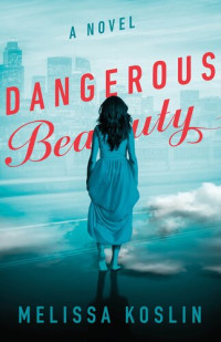 Melissa Koslin — Dangerous Beauty