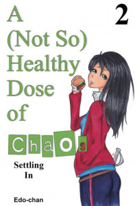 Edo-chan — A (Not So) Healthy Dose of Chaos Book 2: Settling In