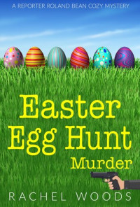 Rachel Woods — Easter Egg Hunt Murder