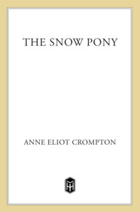 Crompton, Anne Eliot — The Snow Pony