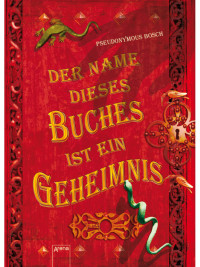 Pseudonymous Bosch — Der Name dieses Buches ist ein Geheimnis