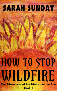 Sunday Sarah — How to Stop Wildfire