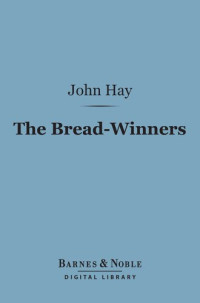 John Hay — The Bread-winners