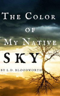 L.D. Bloodworth — The Color of My Native Sky