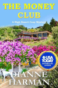 Dianne Harman — The Money Club (High Desert Cozy Mystery 9)