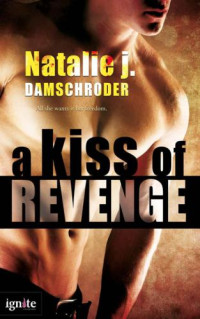 Damschroder Natalie — A Kiss of Revenge