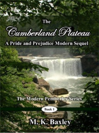 M.K. Baxley — The Cumberland Plateau: A Pride and Prejudice Modern Sequel