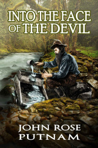 John Rose Putnam — Tom Marsh 02 Into the Face of the Devil