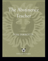 Perrotta Tom — The Abstinence Teacher