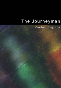 Houghton Gordon — The Journeyman
